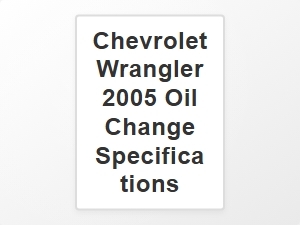 Chevrolet Wrangler 2005 Oil Change Guide